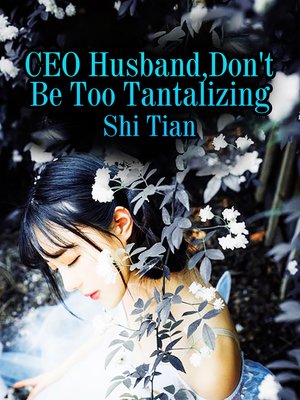 cover image of CEO Husband, Don't Be Too Tantalizing